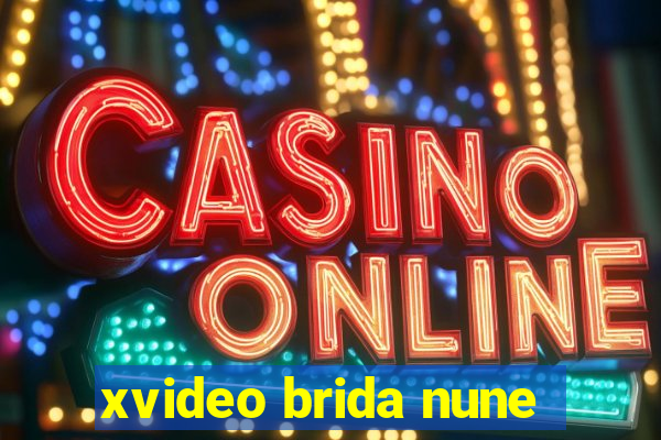 xvideo brida nune